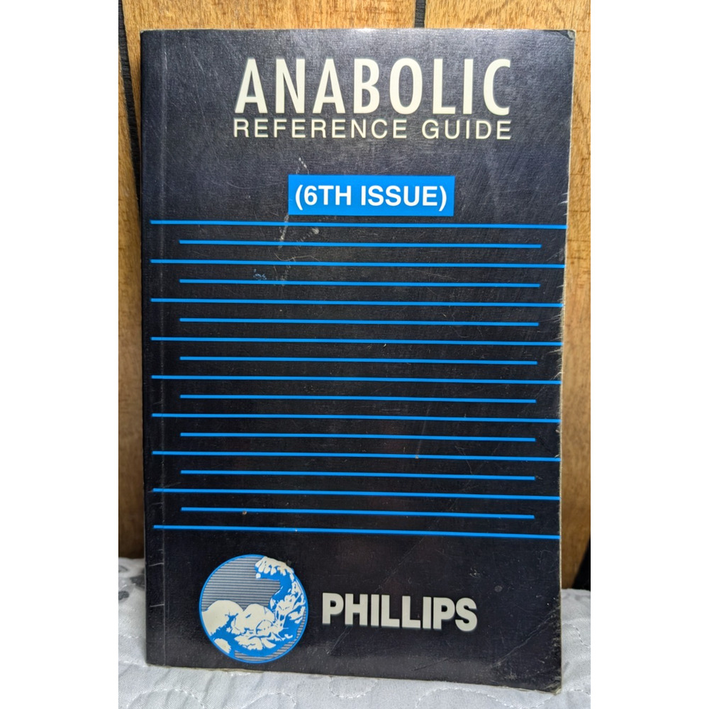 Anabolic Reference Guide (6th Issue) Phillips 6th Edition 1991 - Very Nice!